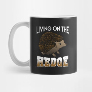 Living on the Hedge Mug